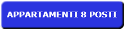 Appartamenti 8 posti Appartamenti 8 posti